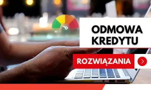 Czysty BIK nie gwarantuje kredytu. Odmowa kredytu? Sprawdź rozwiązania.